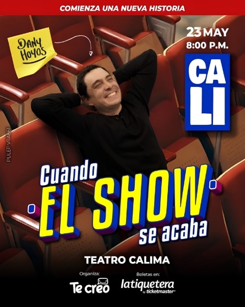 Cuando el Show se Acaba – Cali – 25 MAYO