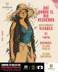 AHÍ DONDE EL RÍO RECUERDA en Cali - Casa de los Títeres