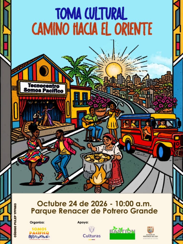 Toma Cultural: Camino hacia el Oriente – Somos Pacifico