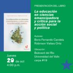 Presentacion del Libro: La Educacion en Ciencias Emancipadora y Critica (CaliLee 2026)