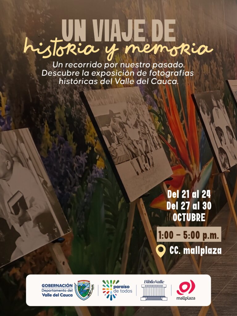 Exposicion de Fotografias Historicas del Valle del Cauca (Mallplaza, 27 al 30 de octubre)